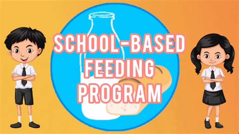 School Based Feeding Program (SBFP) .
